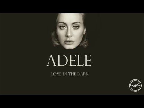 Adele - Love In The Dark (Lyrics)