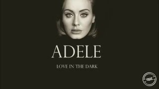 Adele - Love In The Dark (Lyrics)