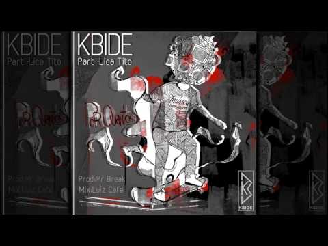 Kbide - Por Quantos (Part. Lica Tito) (Prod. Mr. Break)