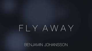 Fly Away - Benjamin Johansson