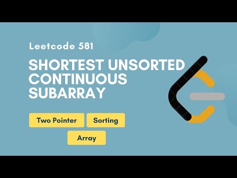 Shortest Unsorted Continuous Subarray Leetcode 581 Two Pointer Array Sorting