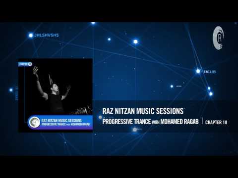 MOHAMED RAGAB - Raz Nitzan Music Sessions [Trance - Chapter 18]