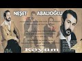 Neşet Abalıoğlu  Kal Güle Güle