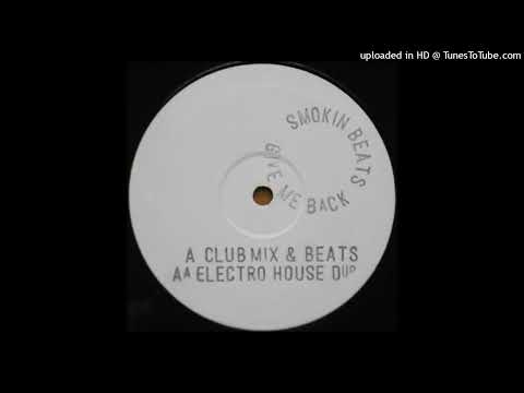 Smokin Beats - Give Me Back (Electro House Dub)