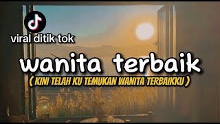 Download lagu LIRIk LAGU kini telah ku temukan wanita terbaikku WANITA TERBAIK - ANDRE MASTIJAN cover agusriansyah mp3