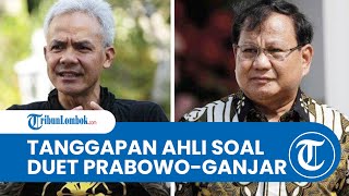 Tanggapan Pengamat Politik soal Ide Duet Prabowo Subianto-Ganjar Pranowo di Pilpres 2024