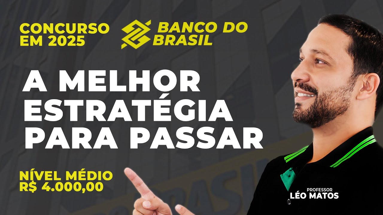 CONCURSO BANCO DO BRASIL 2025 |  A MELHOR ESTRATÉGIA PARA PASSAR
