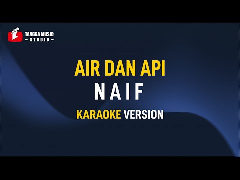Naif - Air Dan Api (Karaoke)
