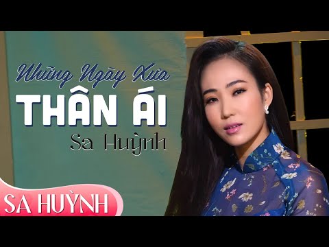🔥Phiên bản đặc biệt - NHỮNG NGÀY XƯA THÂN ÁI - Sa Huỳnh