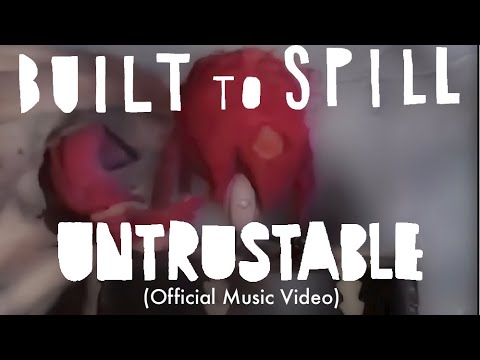 Untrustable | (Higher Quality) Official Music Video | Built to Spill - Perfect From Now On