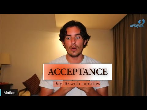 Day 40 ACCEPTANCE - Matias De Stefano - with subtitles