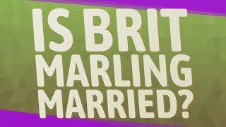 Is Brit Marling married