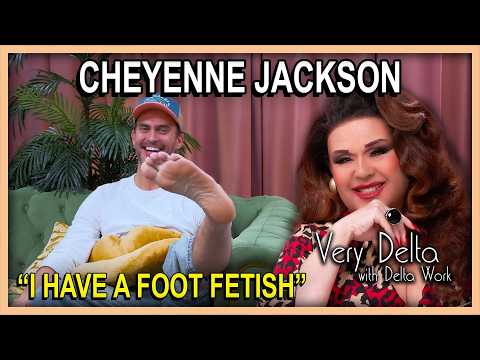 Cheyenne Jackson on fatherhood, "Oh, Mary!" and foot fetishes! | Very Delta w/ Delta Work #178