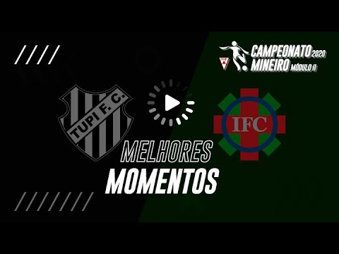 Campeonato Mineiro Módulo II: Tupi 3 x 2 Ipatinga - Melhores Momentos