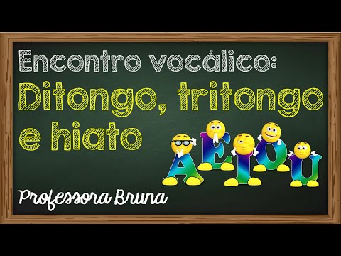 Encontro vocálico: Ditongo, tritongo e hiato