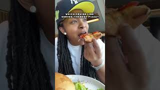 BEST Cruise Pizza???