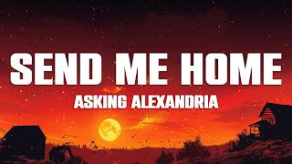 Download lagu ASKING ALEXANDRIA - Send Me Home (Lyrics) mp3 Download lagu ASKING ALEXANDRIA - Send Me Home (Lyrics) mp3