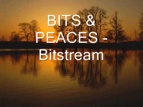 BITS & PEACES - Bitstream