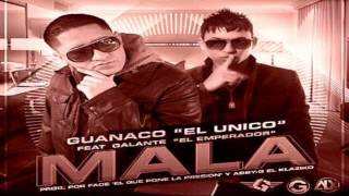 Mala - Galante El Emperador Ft Guanaco (Original) (Video Music) (Letra) Reggaeton 2014