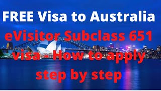 FREE Visa to Australia eVisitor Subclass 651 visa - How to apply step by step