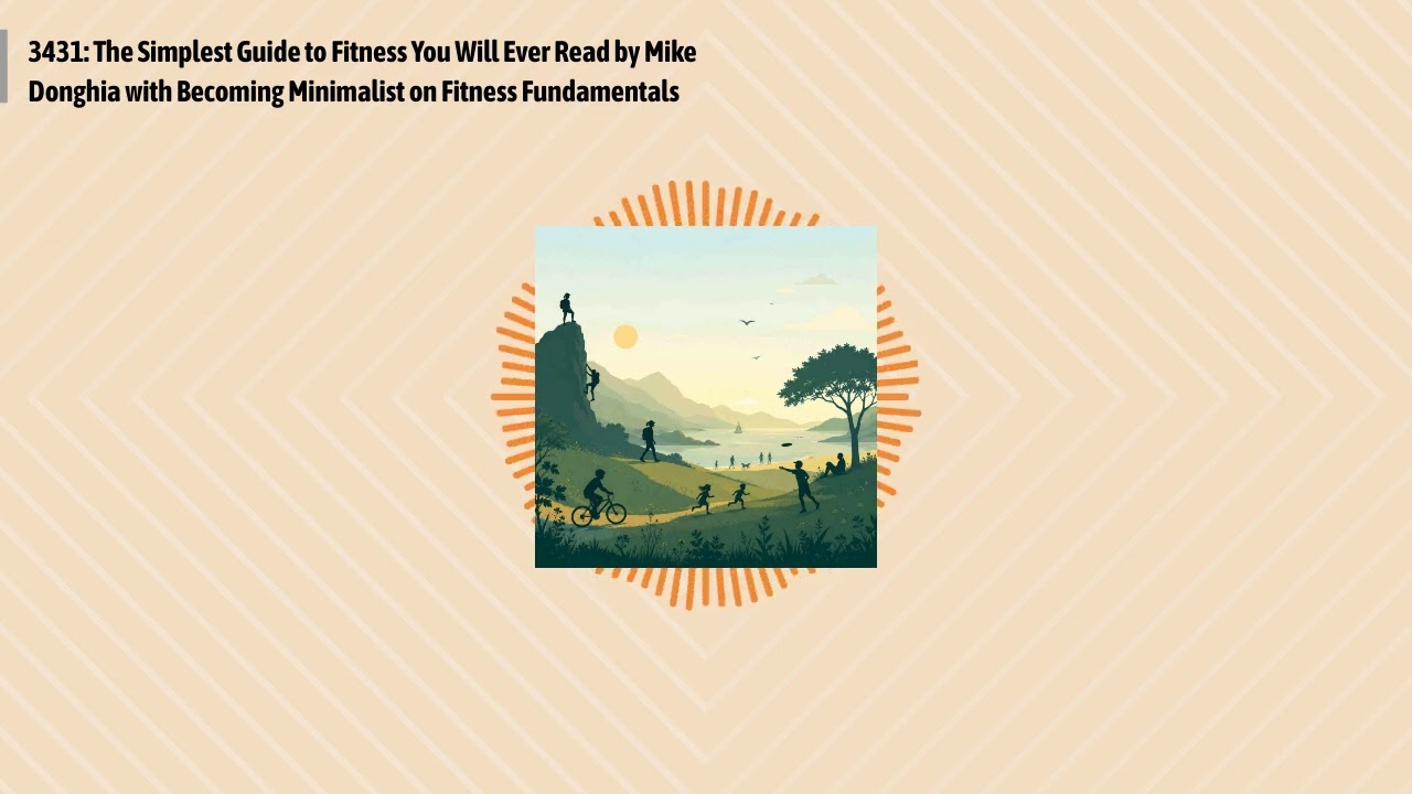 3431: The Simplest Guide to Fitness You Will Ever Read by Mike Donghia with Becoming Minimalist...