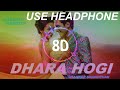 DHARA HOGI (8D-Audio) || ATUL KULKARNI || BANDISH BANDITS ||