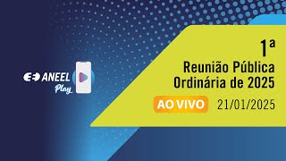 1ª Reunião Pública Ordinária da Diretoria da ANEEL de 2025