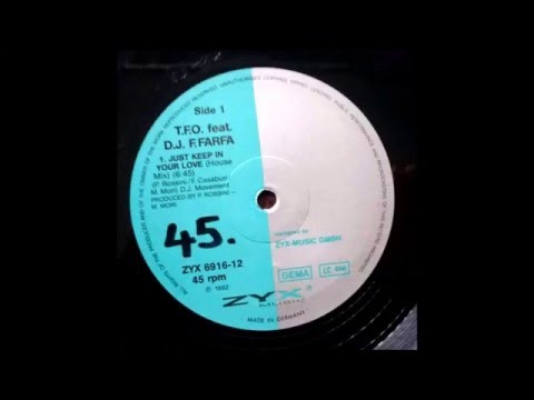 T.F.O. Feat. DJ F.Farfa - Just Keep In Your Love (House Mix) [ZYX Music 1992]