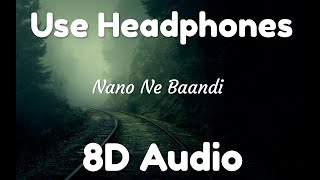 Naino Ne Baandhi | 8D Audio  | Gold | Akshay Kumar | Mouni Roy | Arko | Yasser Desai
