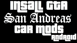 How To Install GTA SA Car Mods for Android