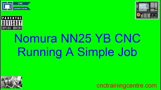 Nomura NN25 YB CNC Running A Simple Job