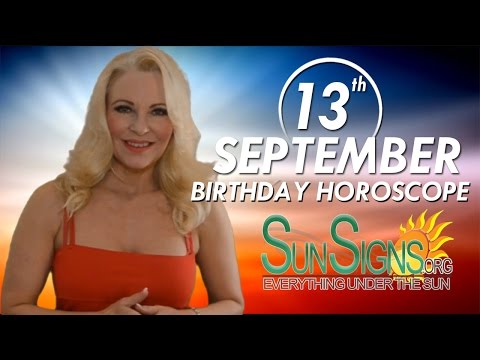 September 13th Zodiac Horoscope Birthday Personality - Virgo - Part 1