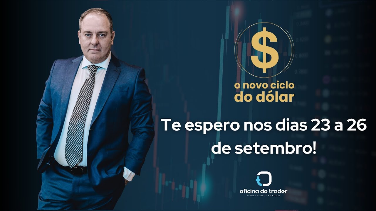 O Novo Ciclo do Dólar: Te espero nos dias 23 a 26 de setembro