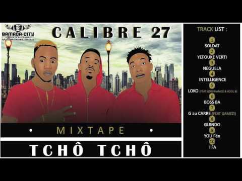 CALIBRE 27 - BOSS BA (MIXTAPE TCHÔ TCHÔ)