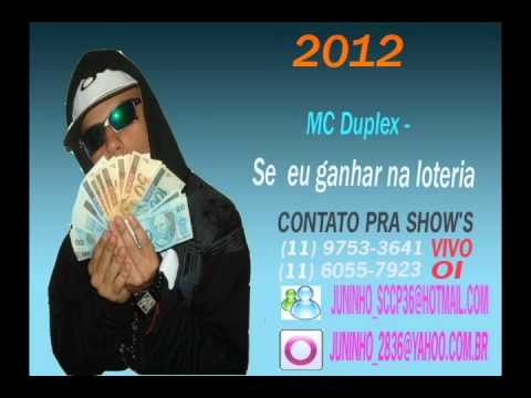 MC DUPLEX - Se eu ganhar na loteria 2012 ♫♪ (DJ Gordao GM Produções)