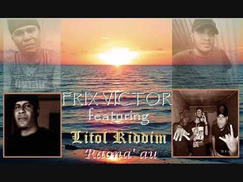 Frix Victor feat  Litol Riddim  - - Raona Au Original
