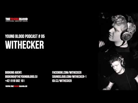 Young Blood Podcast #05 WITHECKER (Czech Republic)