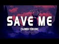 Save Me Deamn Slowed Version Vietsub Lyric Tik Tok Song