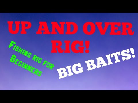 Up And Over Fishing Rig , Fishing Rig For Beginners!