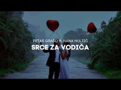 Petar Grašo ft. Hana Huljić - Srce za vodiča (USPORENO+KIŠA)