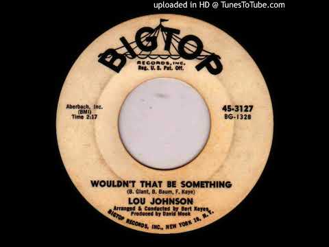 Lou Johnson - Wouldn't That Be Something