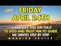 Friday, April 24th | Lord, I’m Ready for a New Beginning | Prayer for Healing & Peace