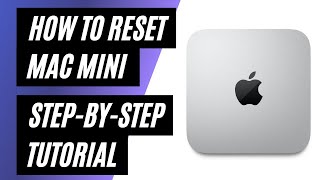 Resetting Your Mac Mini to Fix Common Issues - Step by Step Tutorial