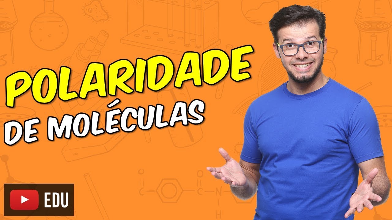 Polaridade de moléculas e Solubilidade [Módulo 05 - Aula 03]