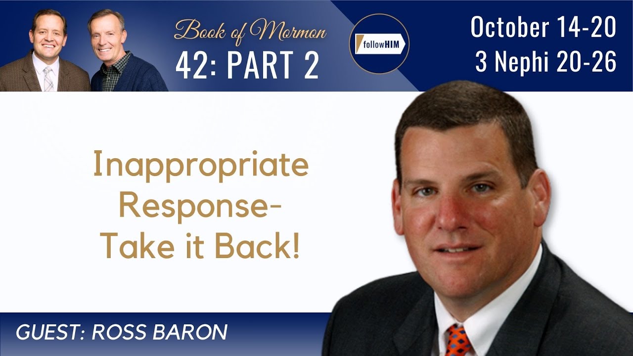 3 Nephi 20-26 Part 2 • Dr. Ross Baron • October 14-20 • Come Follow Me