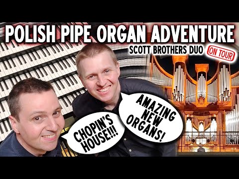 POLISH PIPE ORGAN ADVENTURE - KATOWICE & WARSAW - SCOTT BROTHERS DUO ON TOUR
