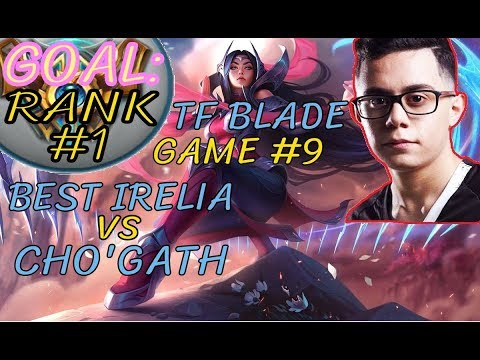 Unranked to RANK 1 | TFBlade GAME 9 | Best IRELIA vs CHO'GATH | IRELIA Top | Patch 8.10