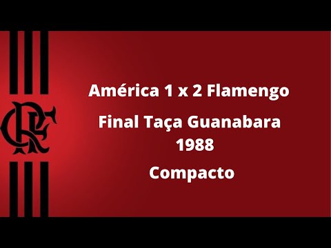 America 1x2 Flamengo - Final Taça Guanabara 1988 - Compacto