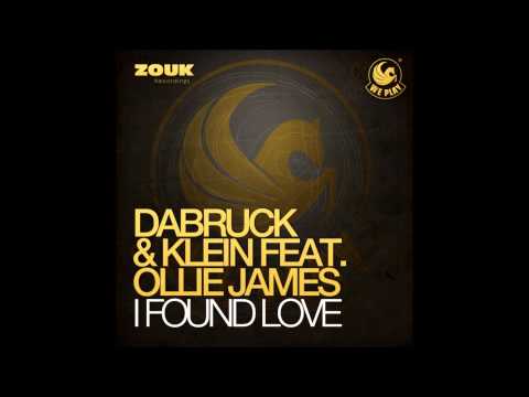 Dabruck & Klein Feat  Ollie James   I Found Love Original Mix