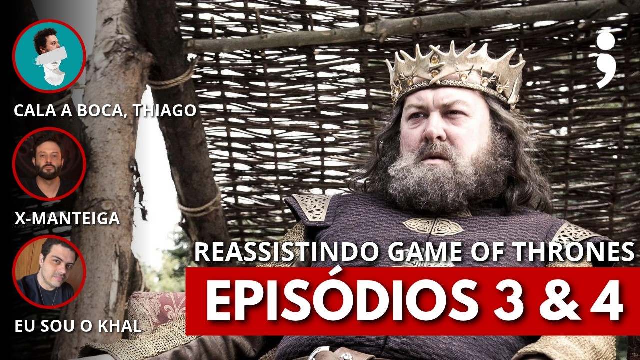 A SEMENTE É FORTE! | Reassistindo Game of Thrones S01 EP3&4 | Três Cabeças do Dragão